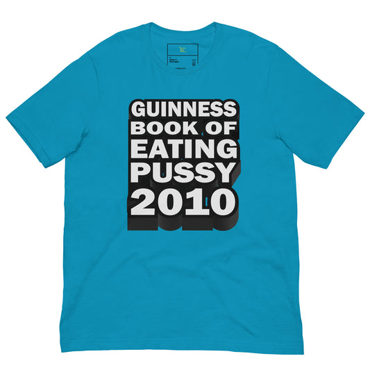 Guinness Book of Eating Pussy 2010 Unisex T-Shirt