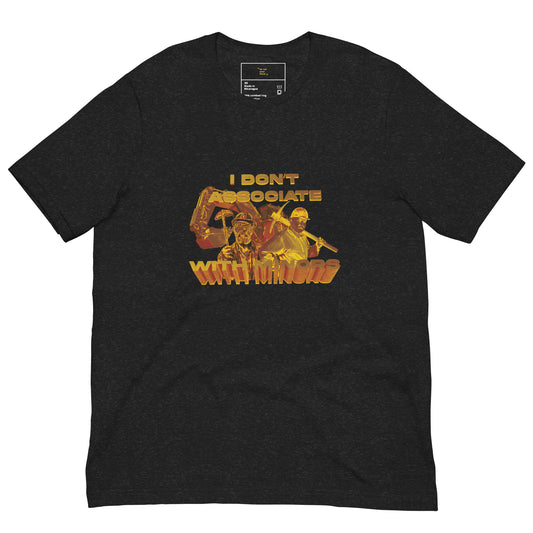 I don't associate with minors Unisex T-Shirt