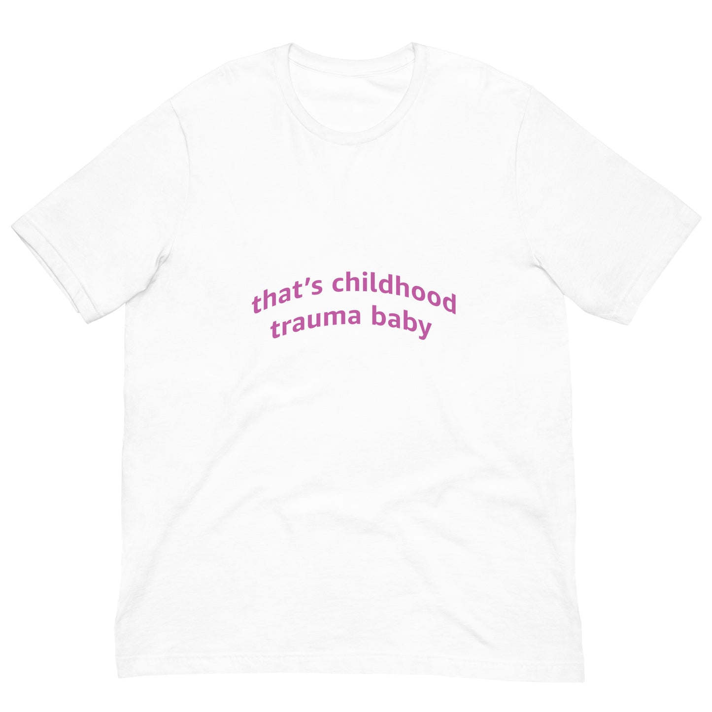 Childhood Trauma Unisex T-Shirt