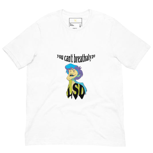 you can't breathalyze LSD Unisex T-Shirt